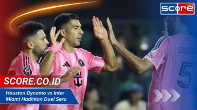 Houston Dynamo vs Inter Miami Hadirkan Duel Seru di MLS Musim Ini