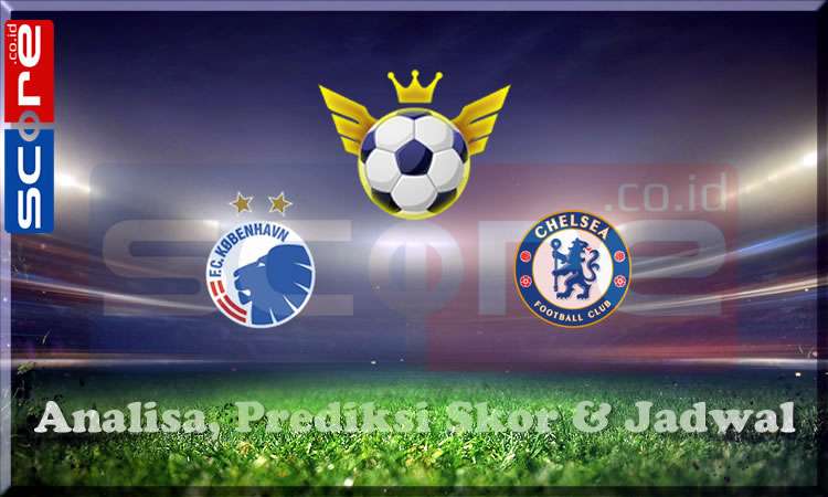 Prediksi Skor Copenhagen vs Chelsea