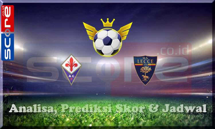Prediksi Skor Fiorentina vs Lecce