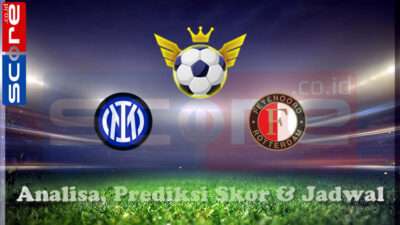 Prediksi Skor Inter Milan vs Feyenoord Rotterdam 12 Maret 2025