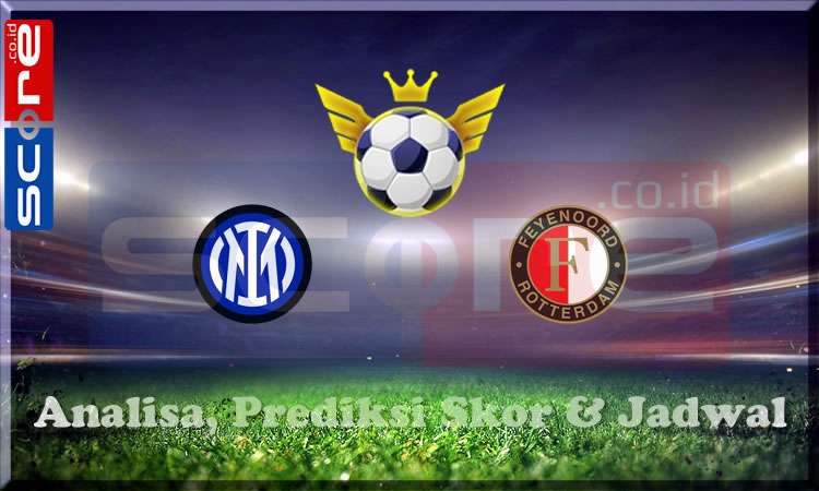 Prediksi Skor Inter Milan vs Feyenoord