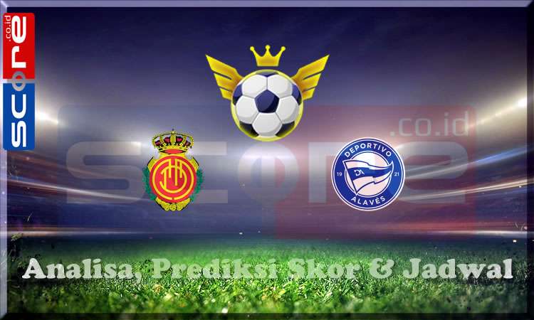 Prediksi Skor Mallorca vs Deportivo Alaves