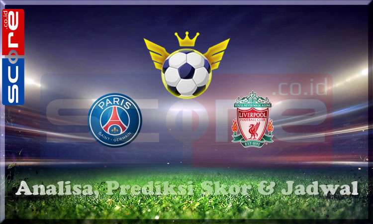 Prediksi Skor PSG vs Liverpool