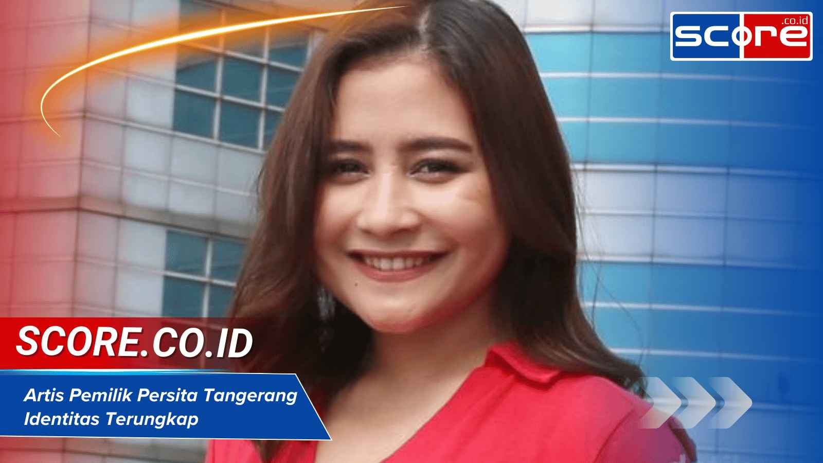 Artis Pemilik Persita Tangerang Identitas Terungkap