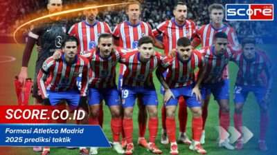 Formasi Atletico Madrid 2025 prediksi taktik & pemain kunci terbaru