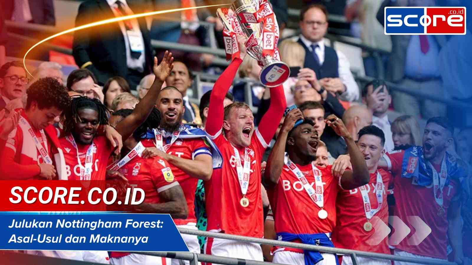 Julukan Nottingham Forest Asal-Usul dan Maknanya