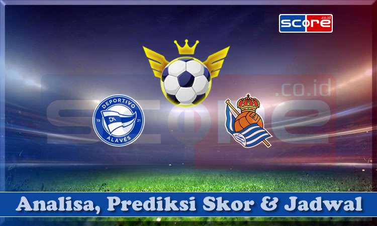 Prediksi Skor Alaves vs Real Sociedad 24 April 2025