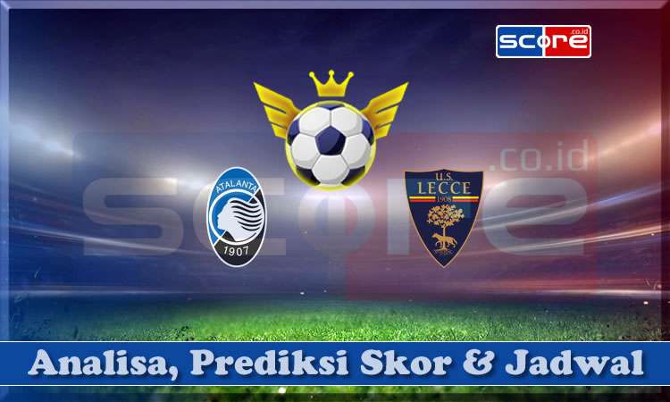 Prediksi Skor Atalanta vs Lecce 26 April 2025