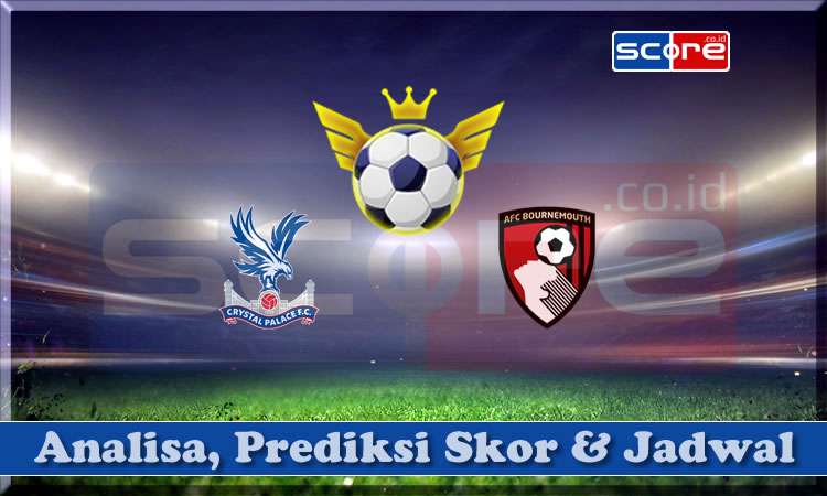 Prediksi Skor Crystal Palace vs Bournemouth 19 April 2025
