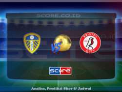 Prediksi Skor Leeds United vs Bristol City 29 April 2025