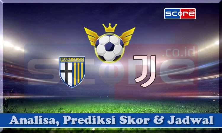 Prediksi Skor Parma vs Juventus 22 April 2025