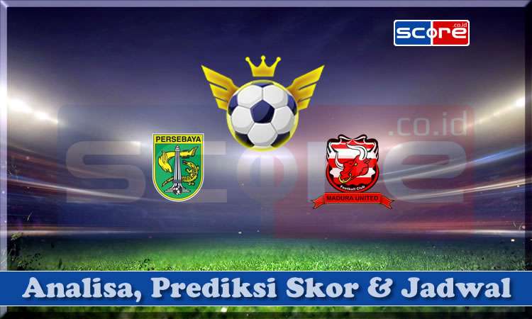 Prediksi Skor Persebaya Surabaya vs Madura United 20 April 2025