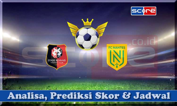 Prediksi Skor Rennes vs Nantes 19 April 2025