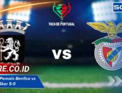 Susunan Pemain Benfica vs Tirsense Skor 5-0: Analisis Performa Lengkap