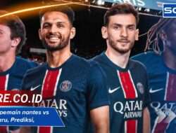 Susunan pemain nantes vs psg Terbaru, Prediksi, dan Analisis