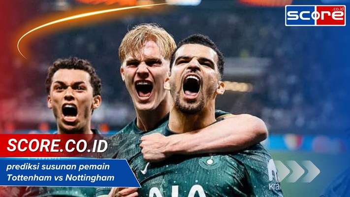 Prediksi Susunan Pemain Tottenham Vs Nottingham Forest