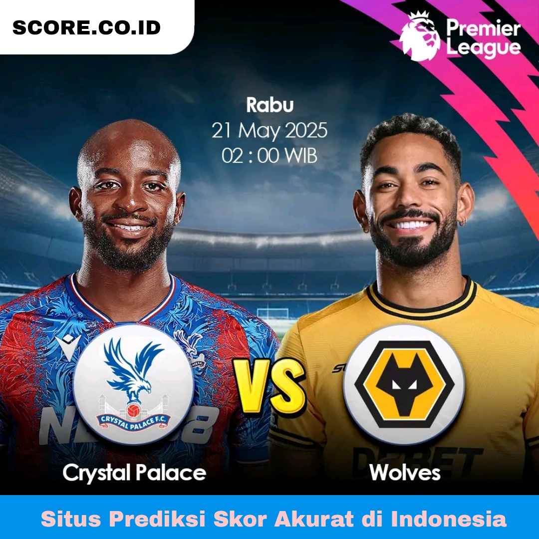 Prediksi Skor Crystal Palace vs Wolves Pekan 37 Liga Inggris