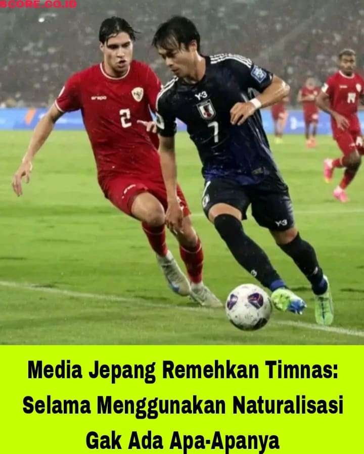 Media Jepang Remehkan Timnas: Selama Menggunakan Naturalisasi Gak Ada Apa-Apanya