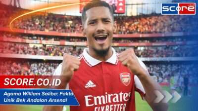 Agama William Saliba: Fakta Unik Bek Andalan Arsenal