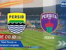 Cara Beli Tiket Persib vs Persita: Panduan Lengkap Mudah Cepat