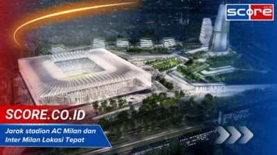 Jarak Stadion AC Milan Dan Inter Milan