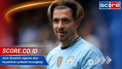 Jack Grealish agama dan keyakinan pribadi terungkap