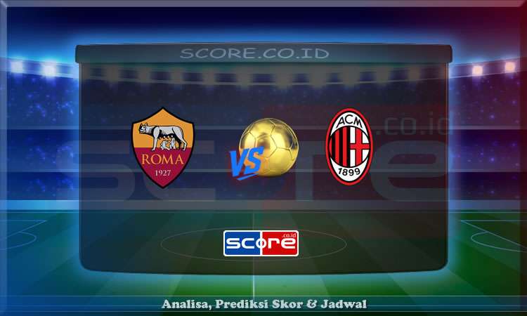 Prediksi Skor AS Roma vs AC Milan 19 Mei 2025