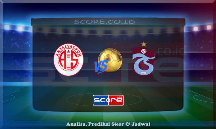 Prediksi Skor Antalyaspor vs Trabzonspor 31 Mei 2025