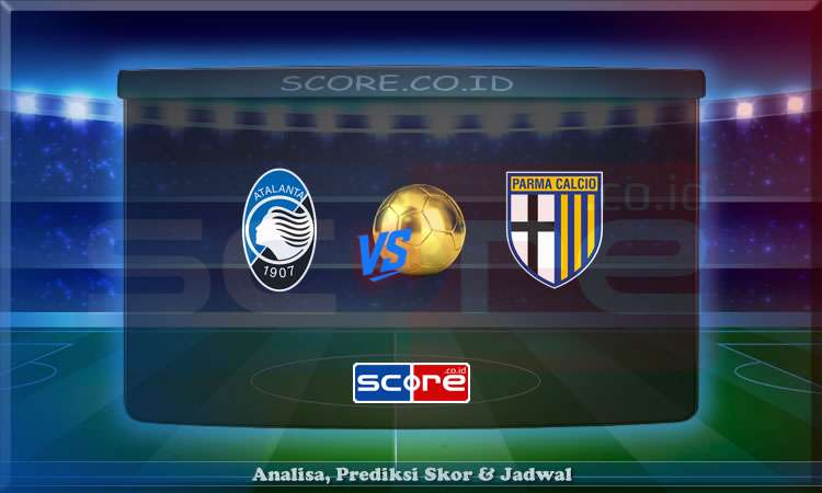 Prediksi Skor Atalanta vs Parma 26 Mei 2025