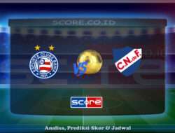 Prediksi Skor Bahia vs Nacional 8 Mei 2025
