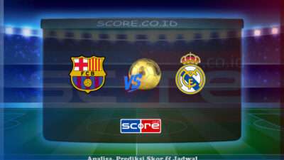 Prediksi Skor FC Barcelona vs Real Madrid 11 Mei 2025