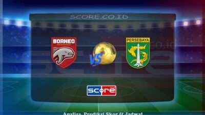 Prediksi Skor Borneo Samarinda vs Persebaya Surabaya 18 Mei 2025