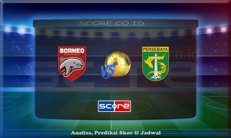 Prediksi Skor Borneo vs Persebaya 18 Mei 2025
