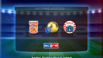 Prediksi Skor Borneo Samarinda vs Persija Jakarta 4 Mei 2025