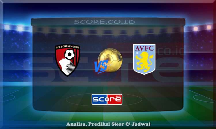 Prediksi Skor Bournemouth vs Aston Villa 10 Mei 2025