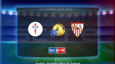 Prediksi Skor Celta Vigo vs Sevilla 10 Mei 2025