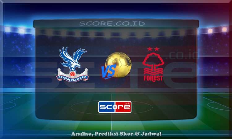 Prediksi Skor Crystal Palace vs Nottingham 6 Mei 2025