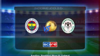 Prediksi Skor Fenerbahce vs Konyaspor 31 Mei 2025