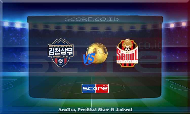 Prediksi Skor Gimcheon Sangmu vs FC Seoul 28 Mei 2025