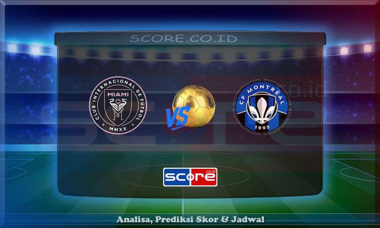 Prediksi Skor Inter Miami vs Montreal 29 Mei 2025