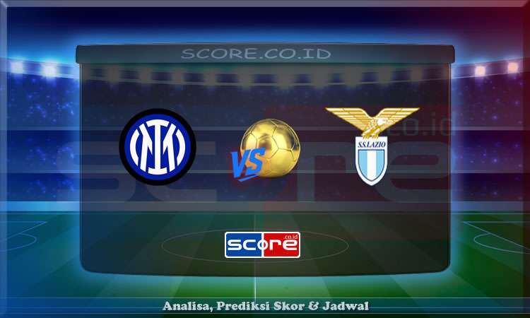 Prediksi Skor Inter Milan vs Lazio 19 Mei 2025