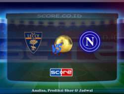 Prediksi Skor US Lecce vs SSC Napoli 3 Mei 2025