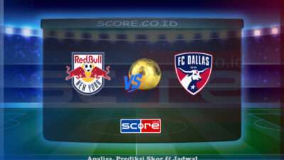Prediksi Skor New York Red Bulls vs FC Dallas 22 Mei 2025