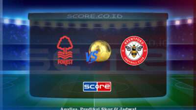 Prediksi Skor Nottingham Forest vs Brentford 2 Mei 2025
