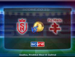 Prediksi Skor Reims vs Metz 30 Mei 2025