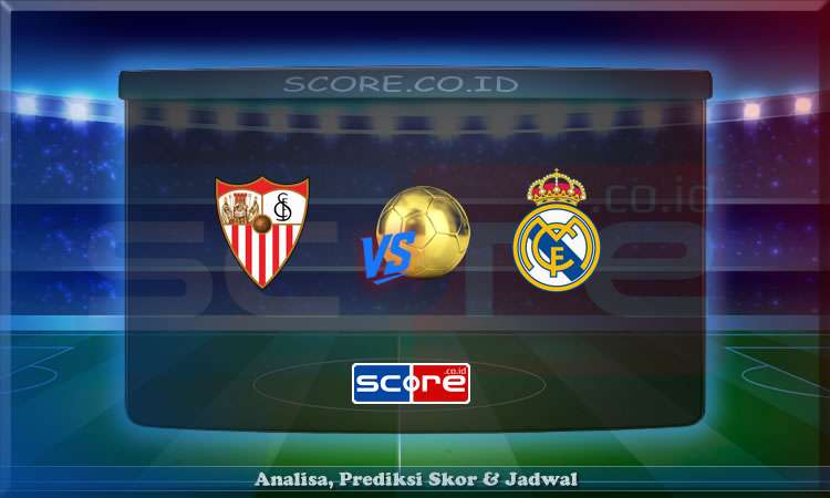 Prediksi Skor Sevilla vs Real Madrid 19 Mei 2025