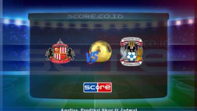 Prediksi Skor Sunderland vs Coventry City 14 Mei 2025
