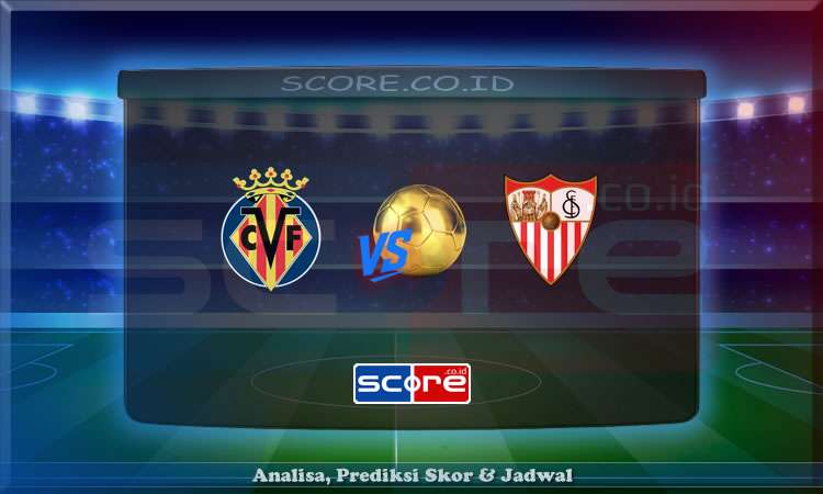Prediksi Skor Villarreal vs Sevilla 25 Mei 2025