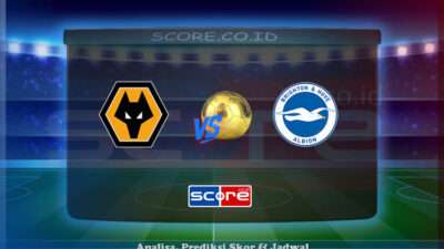 Prediksi Skor Wolverhampton vs Brighton & Hove Albion 10 Mei 2025