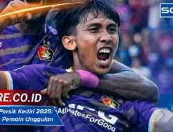 Statistik Persik Kediri 2025: Performa Pemain Unggulan